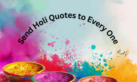 send holi quotes to every one